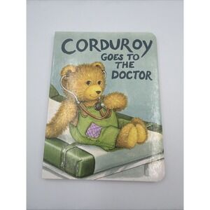 Corduroy Goes to the Doctor - Board book By Don Freeman 1987 GOOD